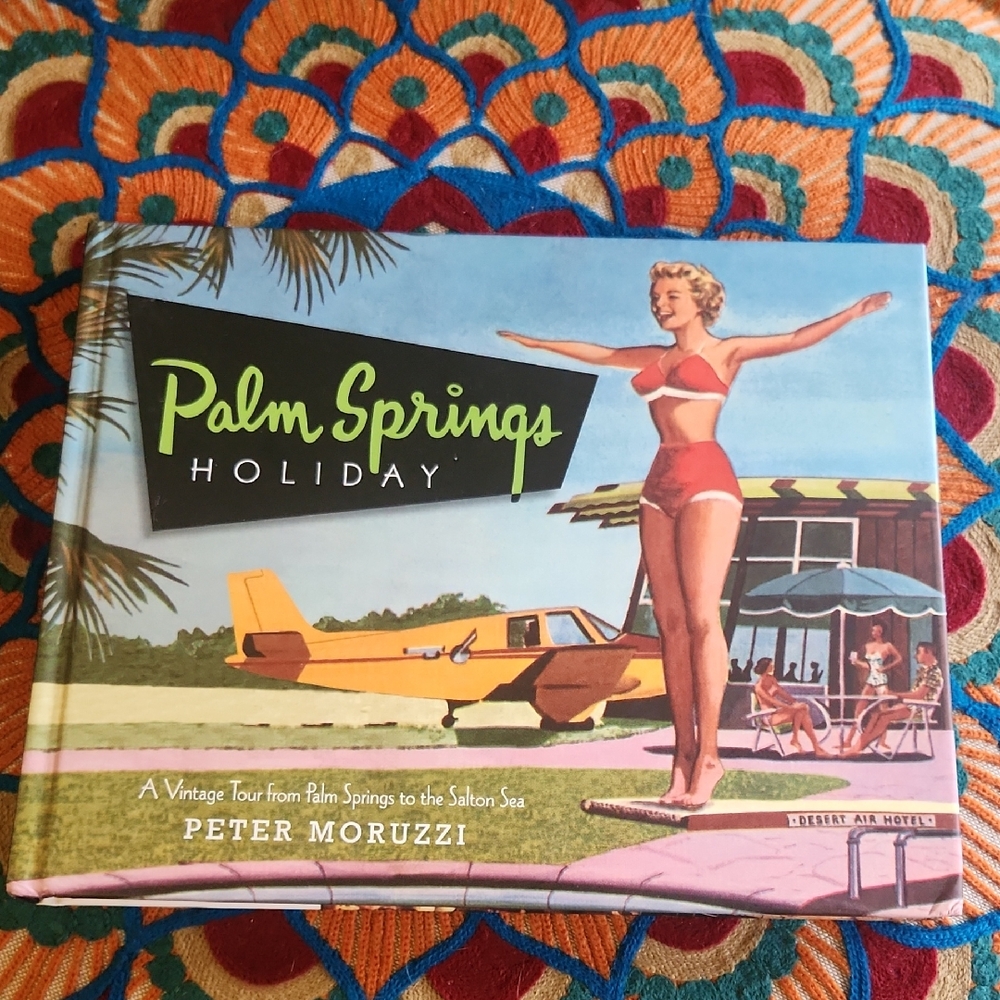 Palm Springs Holiday Book by Peter Moruzzi